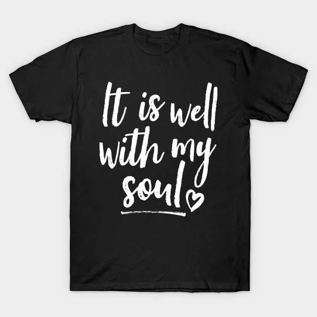 It Is Well With My Soul (White) T-Shirt by DetourShirts